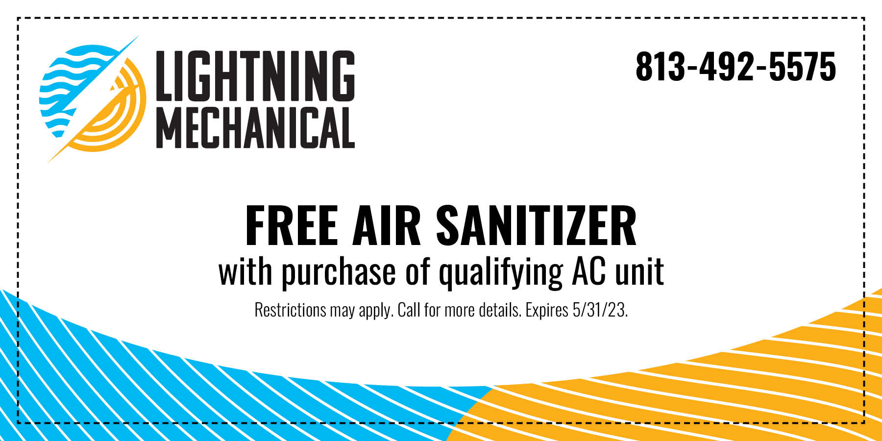 Free air sanitizer with purchase of qualifying AC unit expires 5/31/2023.